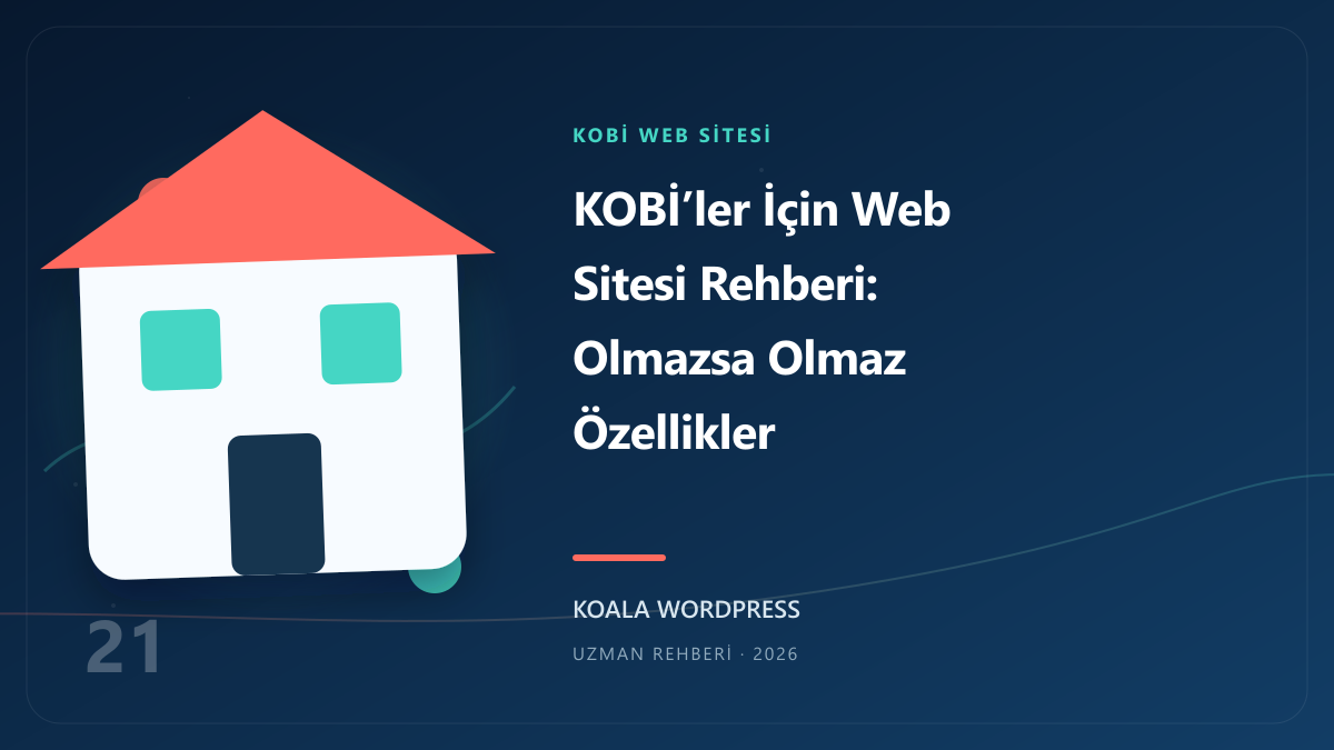 KOBİ’ler İçin Web Sitesi Rehberi: Olmazsa Olmaz Özellikler