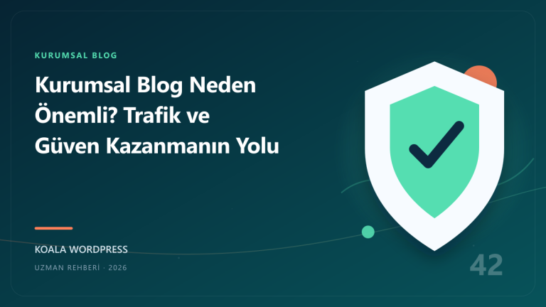 Kurumsal Blog Neden Önemli? Trafik ve Güven Kazanmanın Yolu