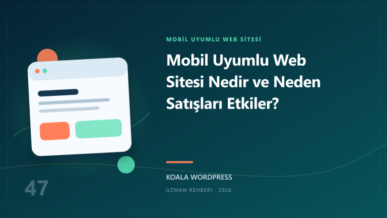 Mobil Uyumlu Web Sitesi Nedir ve Neden Satışları Etkiler?