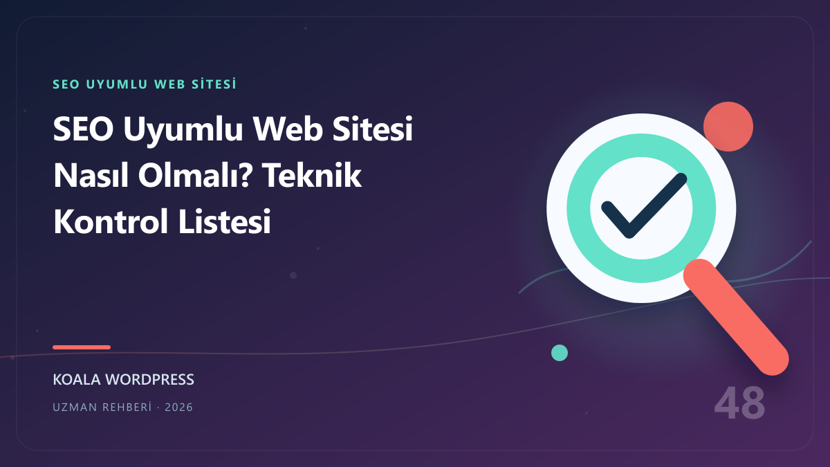 SEO Uyumlu Web Sitesi Nasıl Olmalı? Teknik Kontrol Listesi