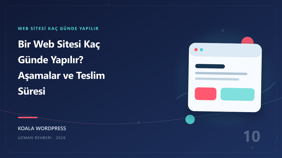 Bir Web Sitesi Kaç Günde Yapılır? Aşamalar ve Teslim Süresi