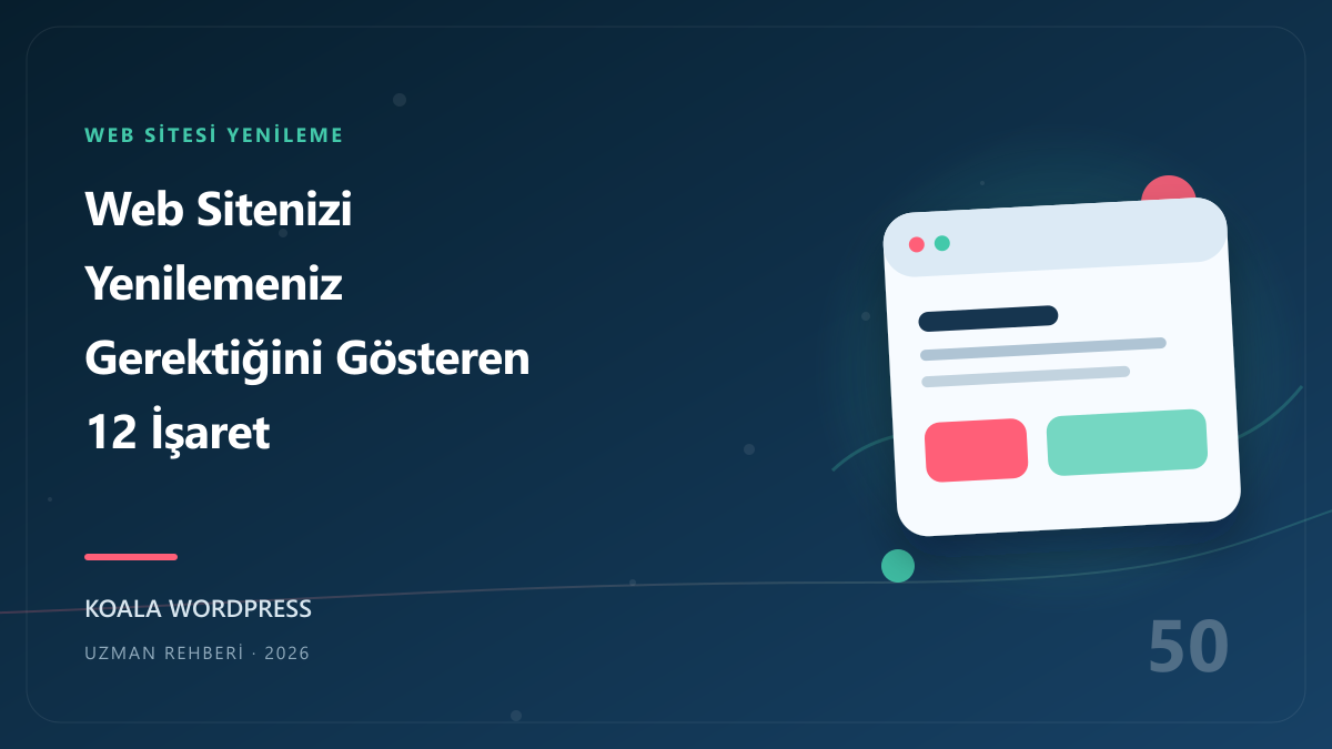 Web Sitenizi Yenilemeniz Gerektiğini Gösteren 12 İşaret