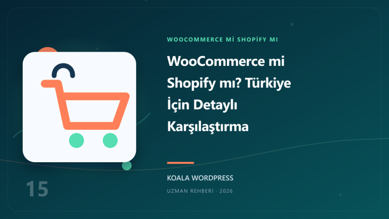 WooCommerce mi Shopify mı? Türkiye İçin Detaylı Karşılaştırma