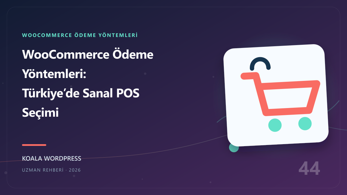 WooCommerce Ödeme Yöntemleri: Türkiye’de Sanal POS Seçimi