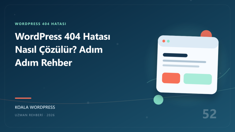 WordPress 404 Hatası Nasıl Çözülür? Adım Adım Rehber