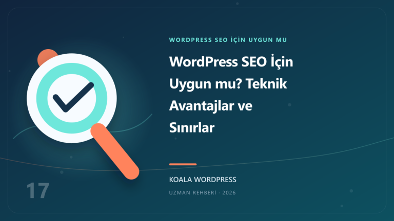 WordPress SEO İçin Uygun mu? Teknik Avantajlar ve Sınırlar