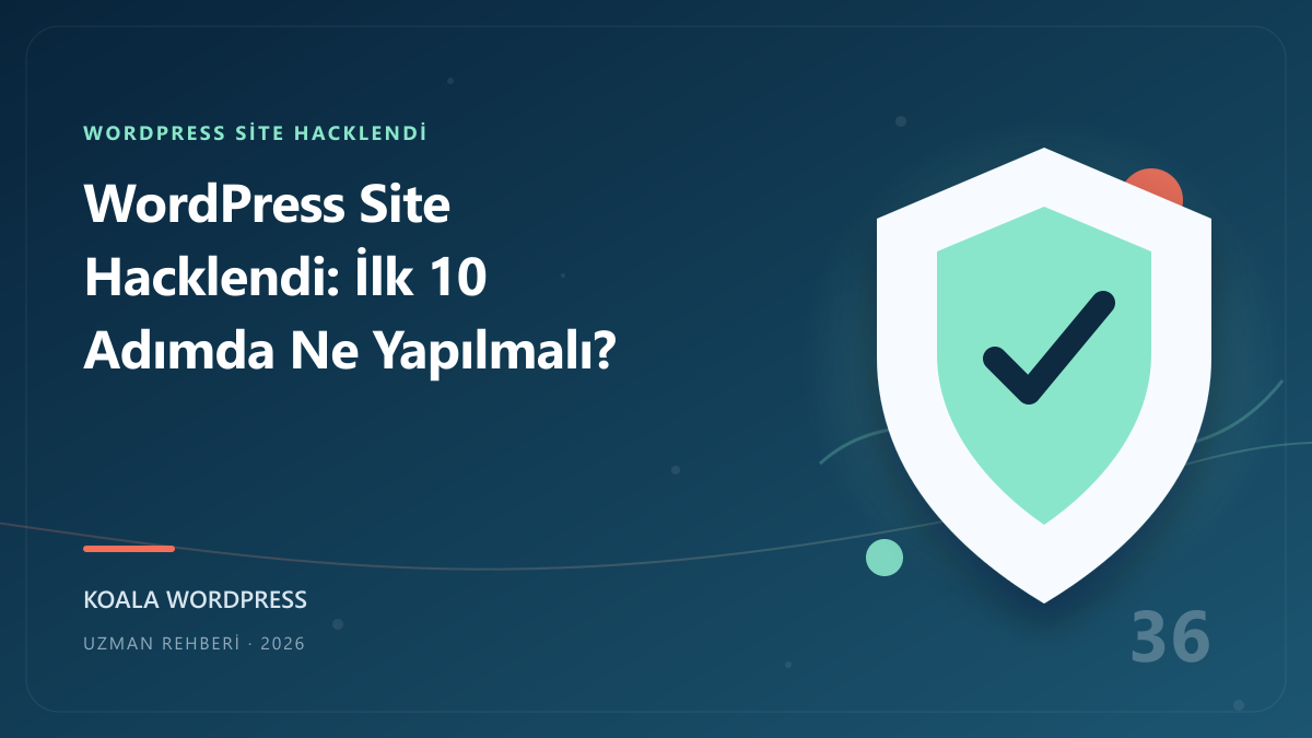 WordPress Site Hacklendi: İlk 10 Adımda Ne Yapılmalı?