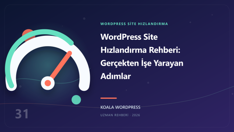 WordPress Site Hızlandırma Rehberi: Gerçekten İşe Yarayan Adımlar