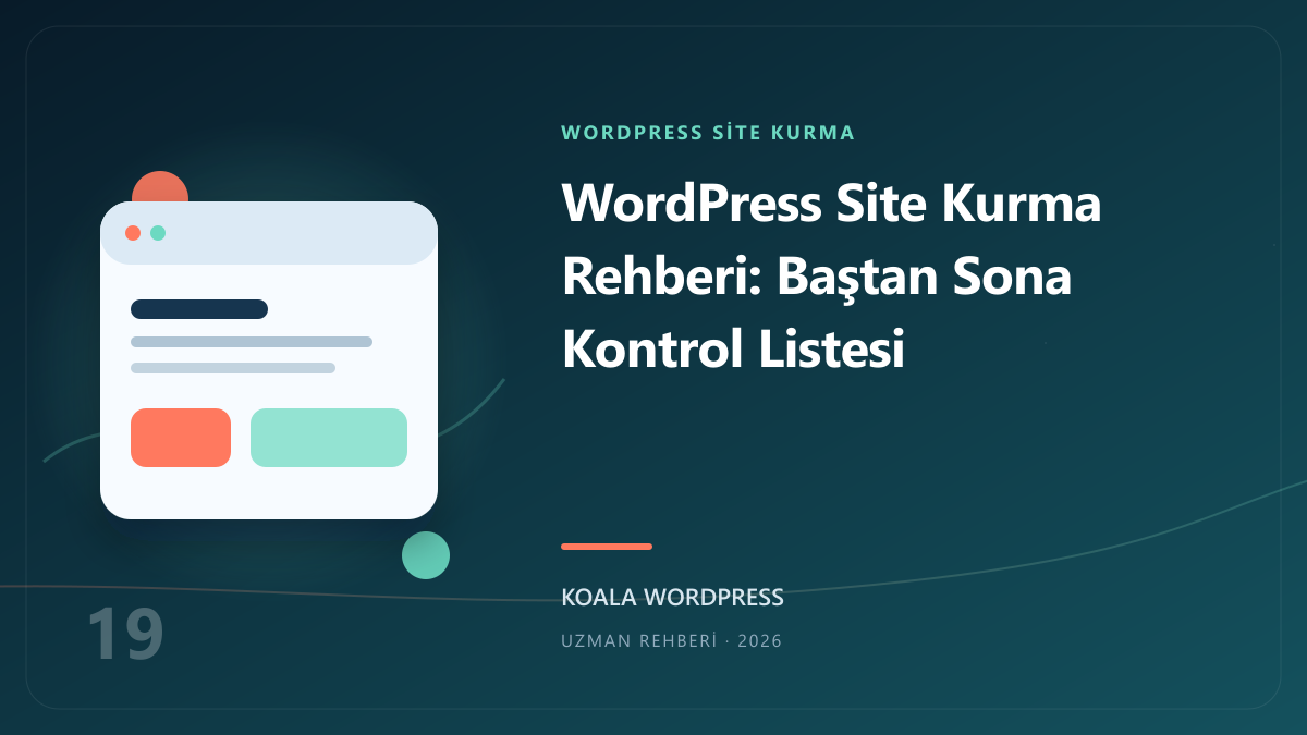 WordPress Site Kurma Rehberi: Baştan Sona Kontrol Listesi