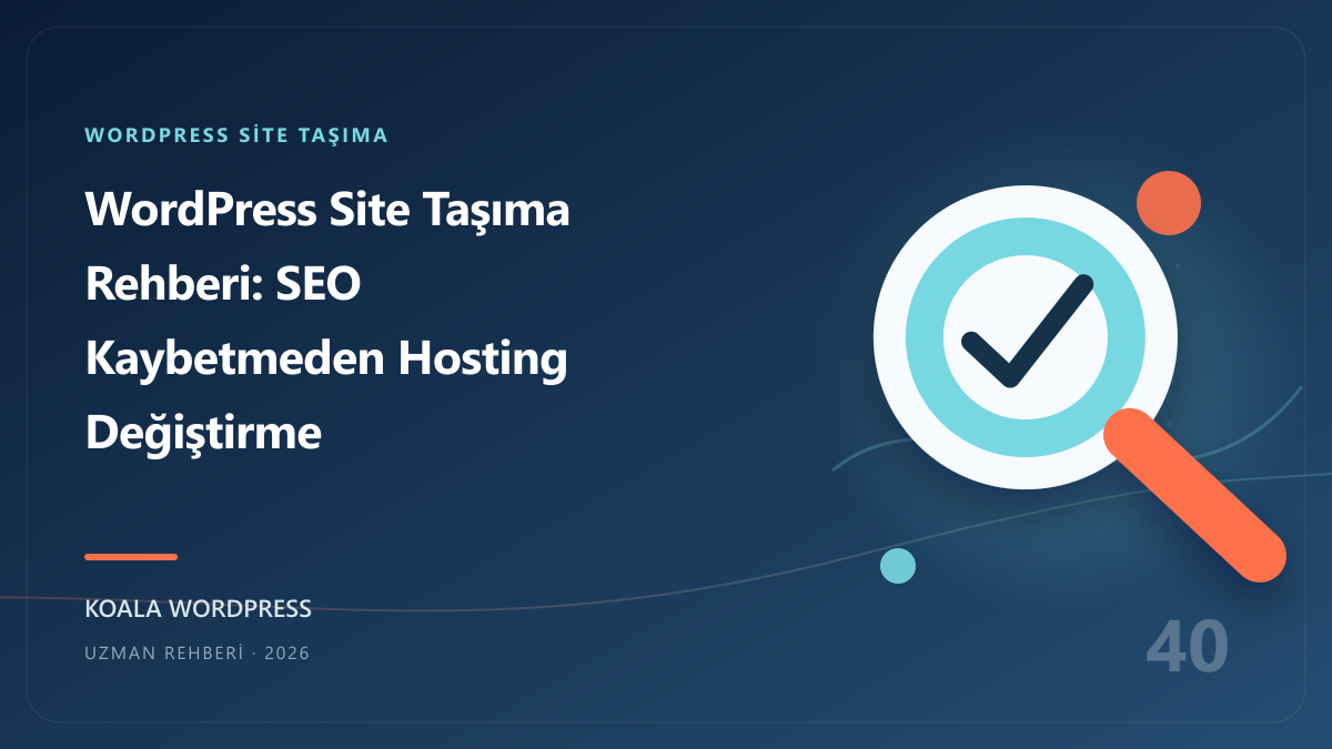 WordPress Site Taşıma Rehberi: SEO Kaybetmeden Hosting Değiştirme