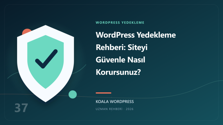 WordPress Yedekleme Rehberi: Siteyi Güvenle Nasıl Korursunuz?
